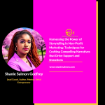 Harnessing the Power of Storytelling in Nonprofit Marketing: Techniques for Creating Compelling Stories to Drive Support and Donations