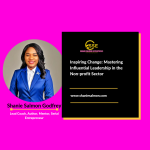 Inspiring Change: Mastering Influential Leadership in the Non-profit Sector
