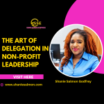 The Art of Delegation in Non-profit Leadership