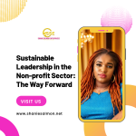 Sustainable Leadership in the Non-profit Sector: The Way Forward