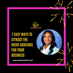 7 Easy Ways to Attract The Right Audience for Your Business