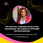 The Art of Critical Thinking in Leadership: Unlocking Informed Decision-Making